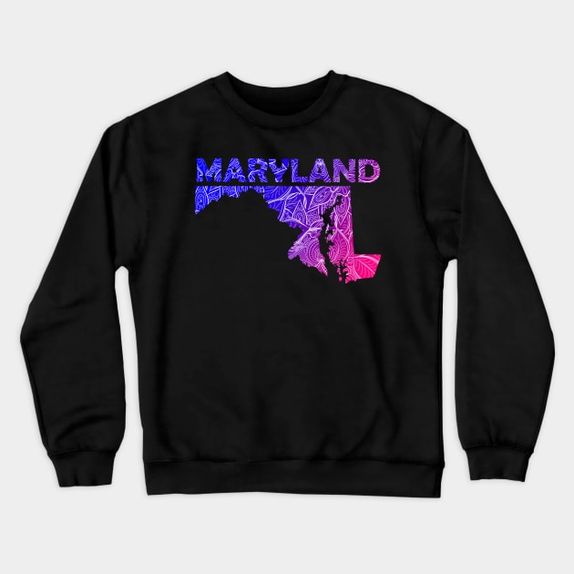 Colorful mandala art map of Maryland with text in blue and violet Crewneck Sweatshirt by Happy Citizen